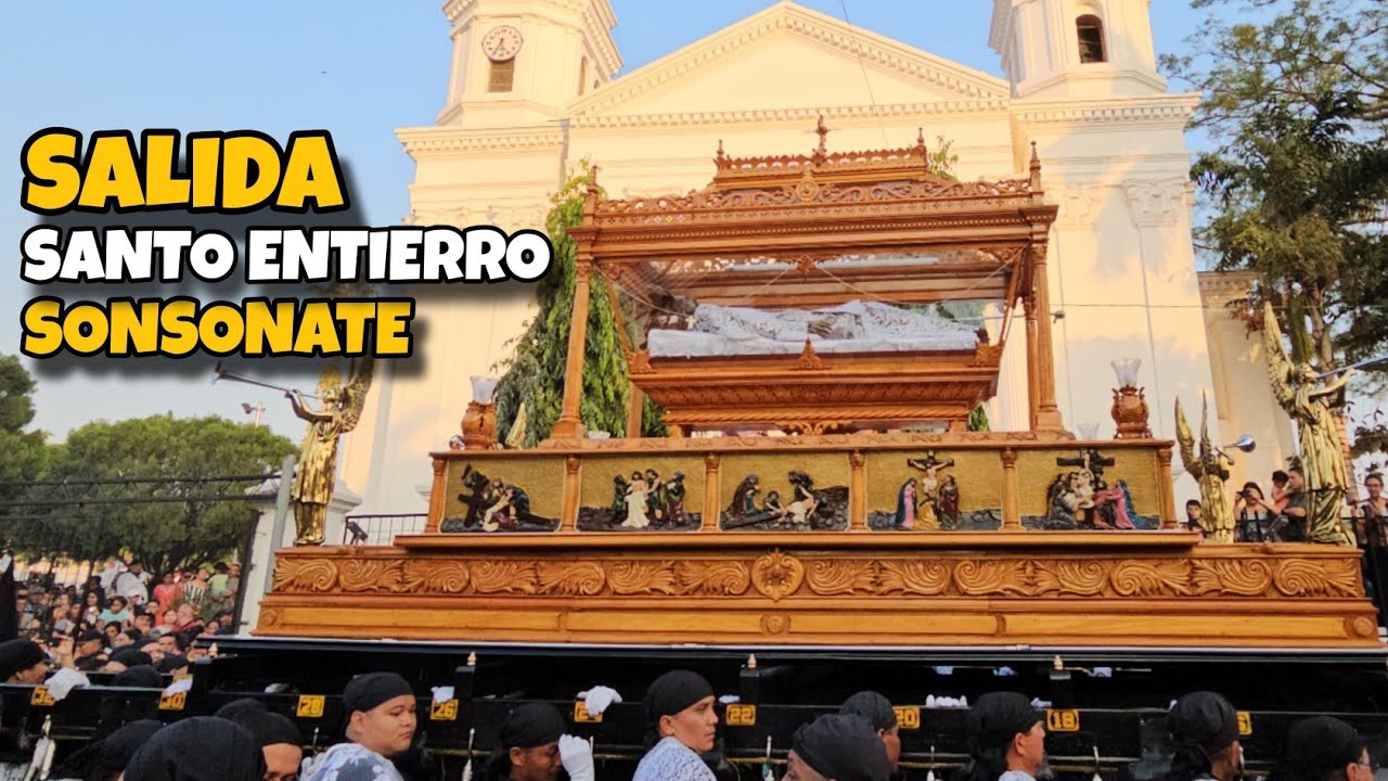 Salida PROCESIÓN SANTO ENTIERRO DE CRISTO Sonsonate 2024