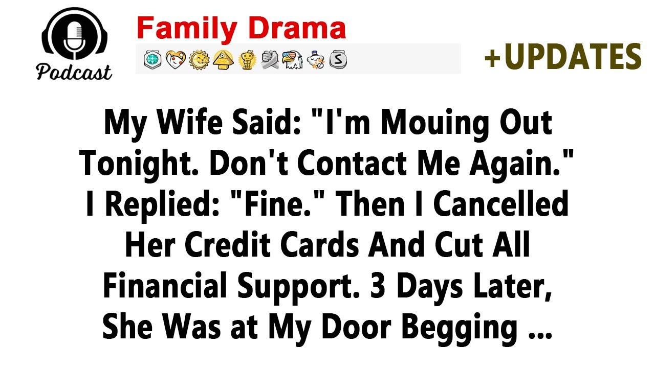 My Wife Said: "I'm Moving Out Tonight. Don't Contact Me Again." I Replied: "Fine." Then I Cancelled