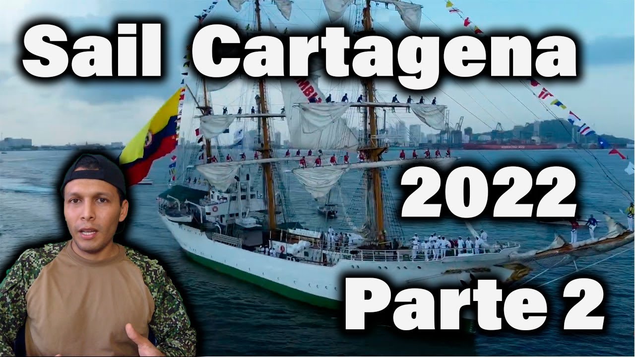 Sail cartagena 2022 parte 2 | Suboficial vega