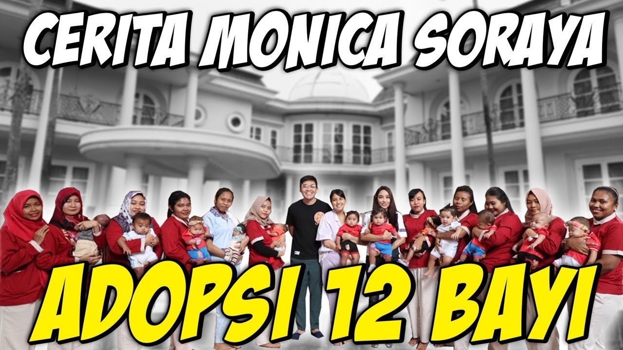 CERITA MONICA SORAYA TENTANG AWAL MULA KEINGINAN MENGADOPSI 12 BAYI !