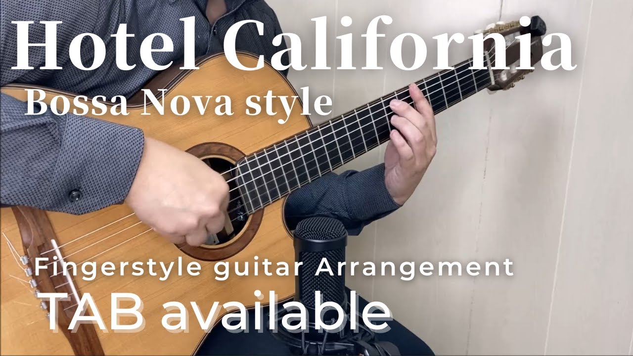 Hotel California -Bossa Nova-(Fingerstyle guitar)[TAB available]