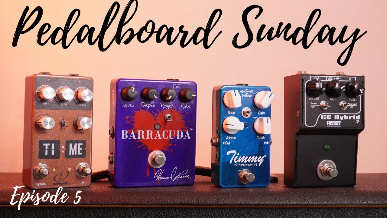 Pedalboard Sunday Ep.5 (C.T.C Time,Toadworks Barracuda flanger, Paul C Timmy V3, Foxrox CC Hybrid 2)