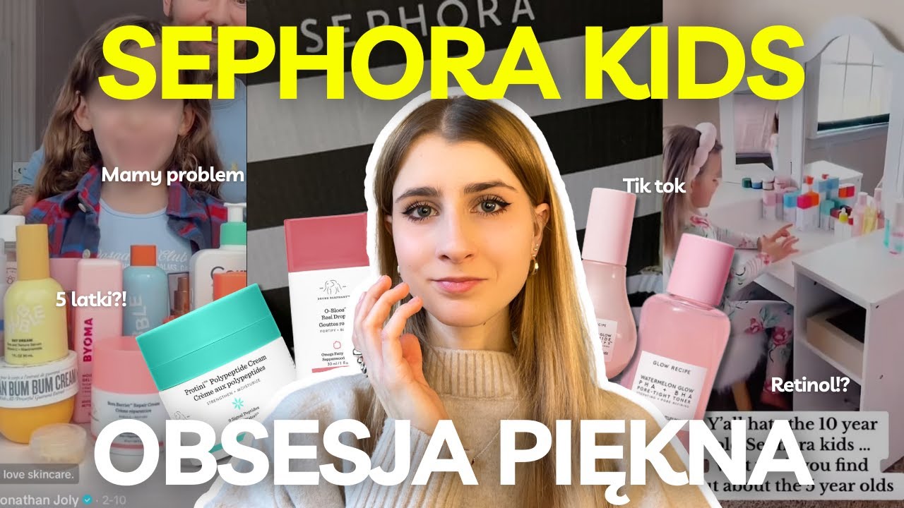 SEPHORA KIDS, najmłodsze ofiary obsesji piękna.