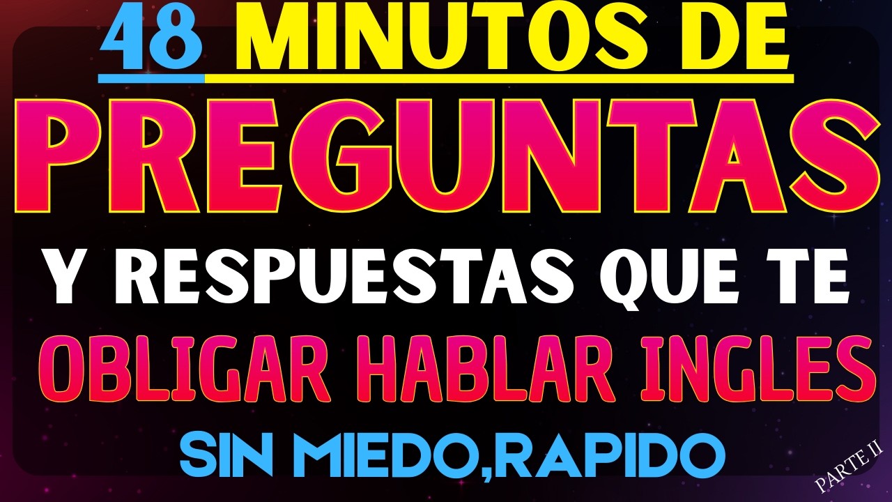 CONVERSACIÓN EN INGLES BÁSICO PARA MEJORAR TU FLUIDEZ ||UN MÉTODO FÁCIL PARA APRENDER INGLES RÁPIDO 