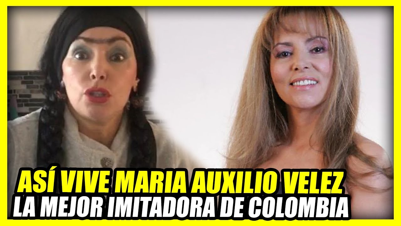 ASÍ VIVE MARIA AUXILIO VELEZ | la MEJOR imitadora de Colombia