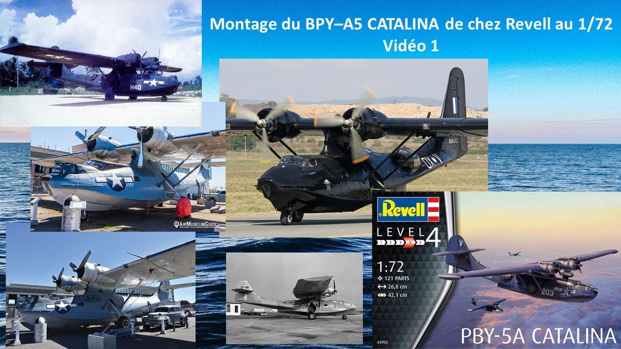Montage du BPY-A5 CATALINA de chez Revell au 1/72 - vidéo 1