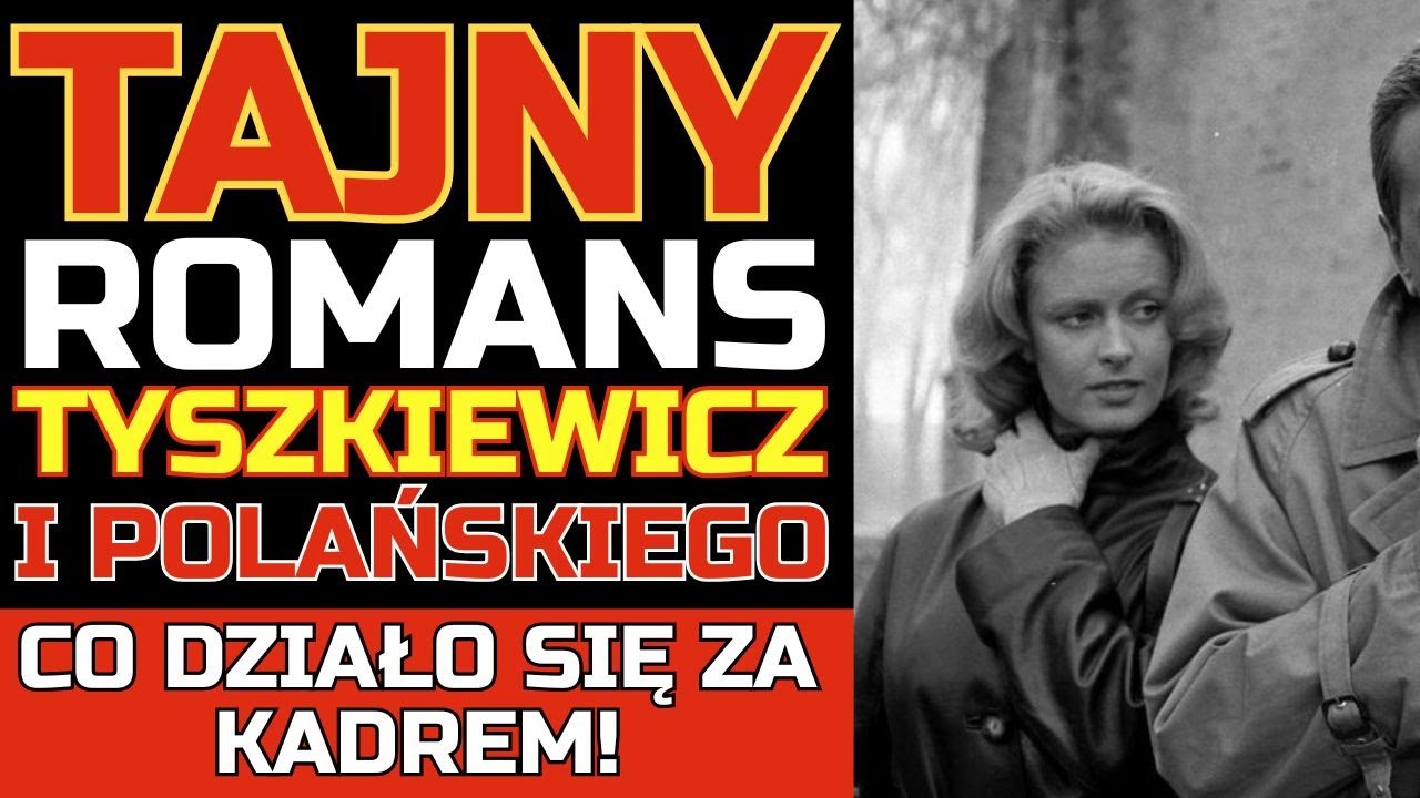 TYSZKIEWICZ i POLAŃSKI &mdash; ich romans z lat 60.: poznali się na planie &mdash; co działo się za kadrem?