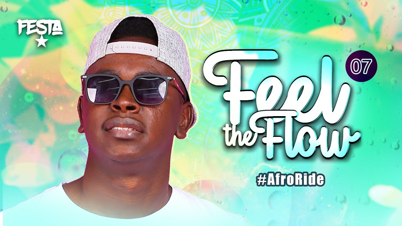 FEEL THE FLOW BY FESTA 07 | Afrobeats Throwback #AfroRide