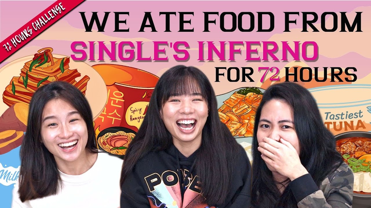 We Ate Food From Single's Inferno For 72 Hours | 72 Hours Challenges | EP 46