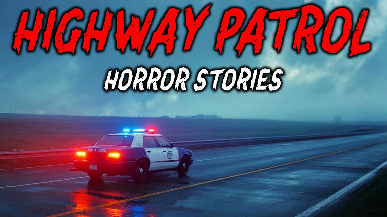 8 True Highway Patrol Horror Stories | 