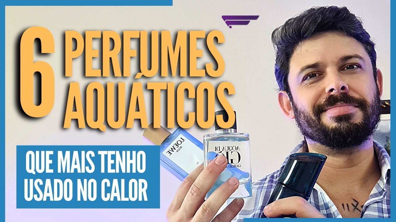 6 PERFUMES IMPORTADOS AQUÁTICOS QUE ADORO PARA O CALOR