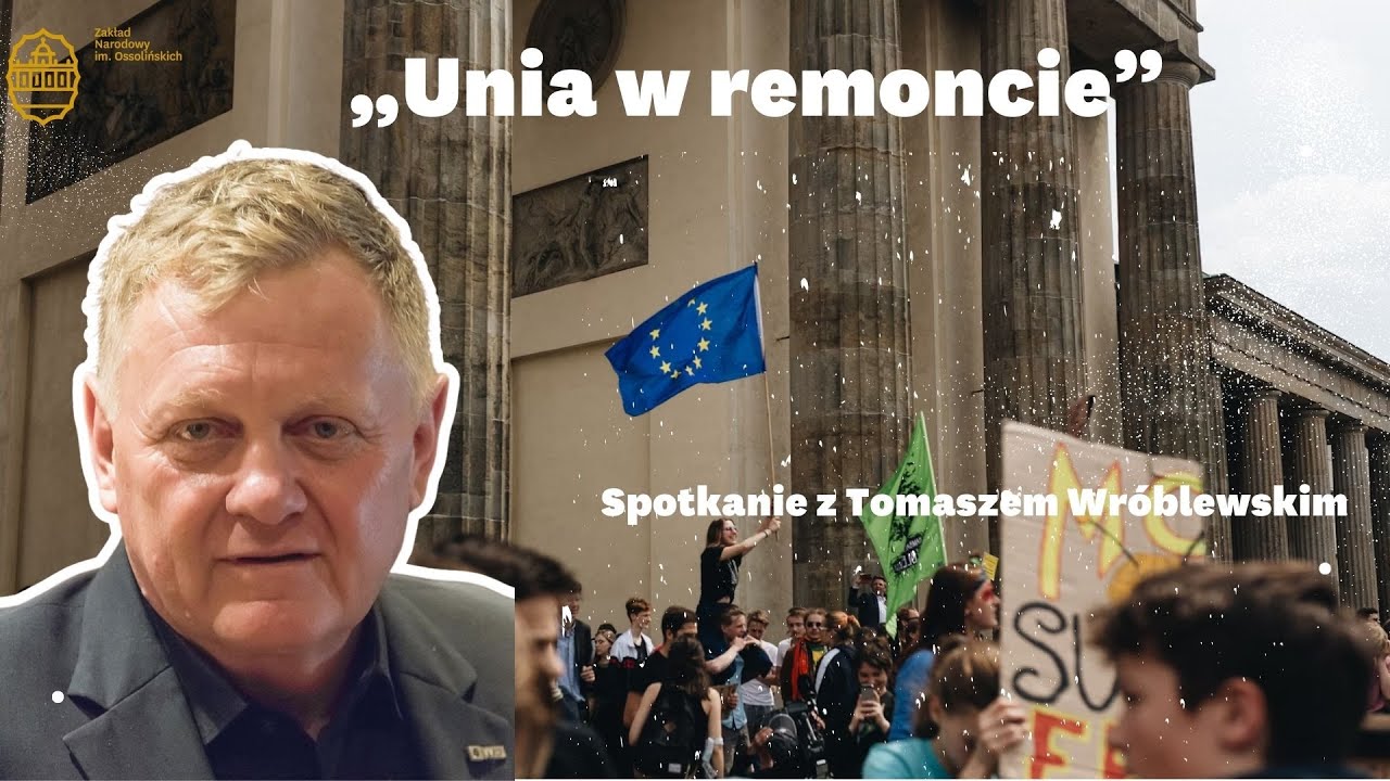 Unia w remoncie – spotkanie z Tomaszem Wróblewskim w Ossolineum