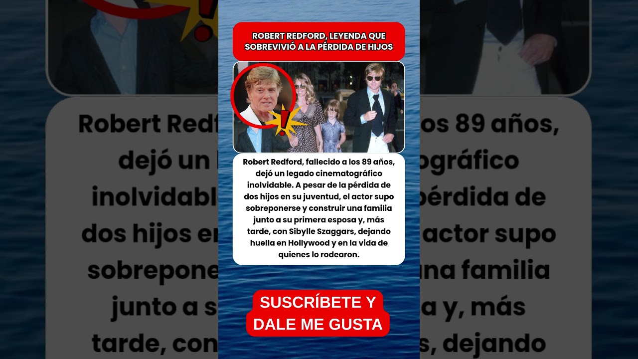 ROBERT REDFORD, LEYENDA QUE SOBREVIVI&Oacute; A LA P&Eacute;RDIDA DE HIJOS