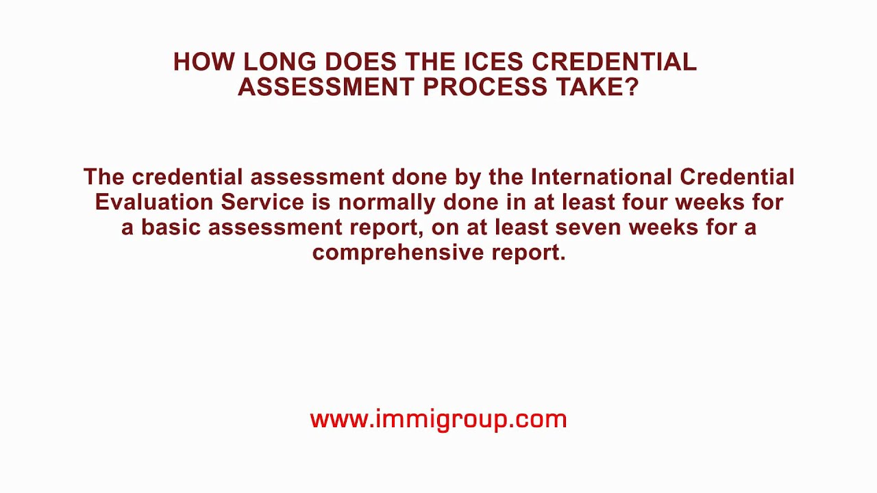 How long does the ICES credential assessment process take?