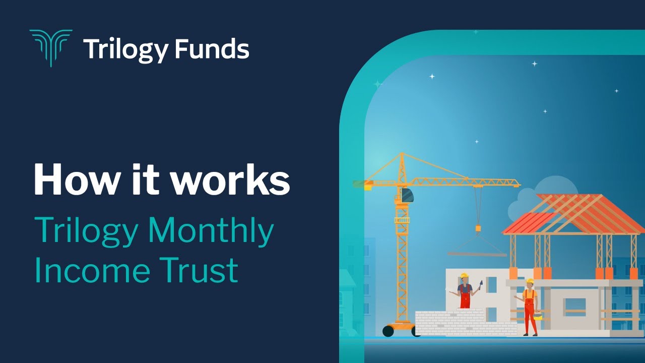 How it works: Trilogy Monthly Income Trust