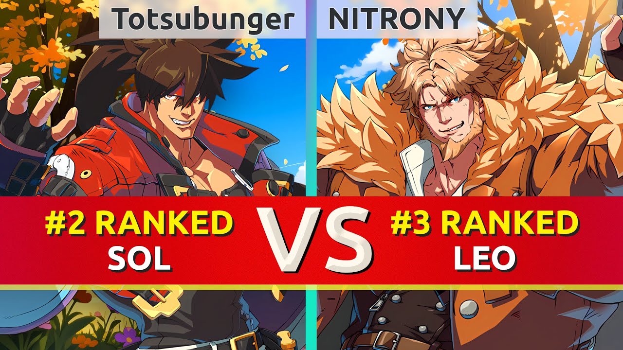 GGST ▰ Totsubunger (#2 Ranked Sol) vs NITRONY (#3 Ranked Leo). High Level Gameplay