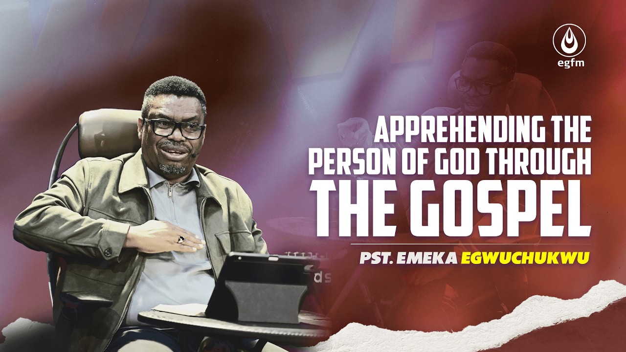 Apprehending the Person of God through the Gospel (WTVPM)Pst  Emeka Egwuchukwu -17 - 02 - 2026