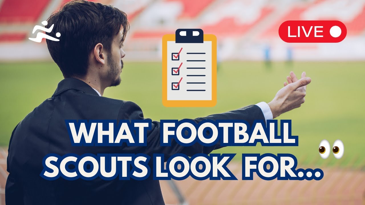 What Football Scouts Look For