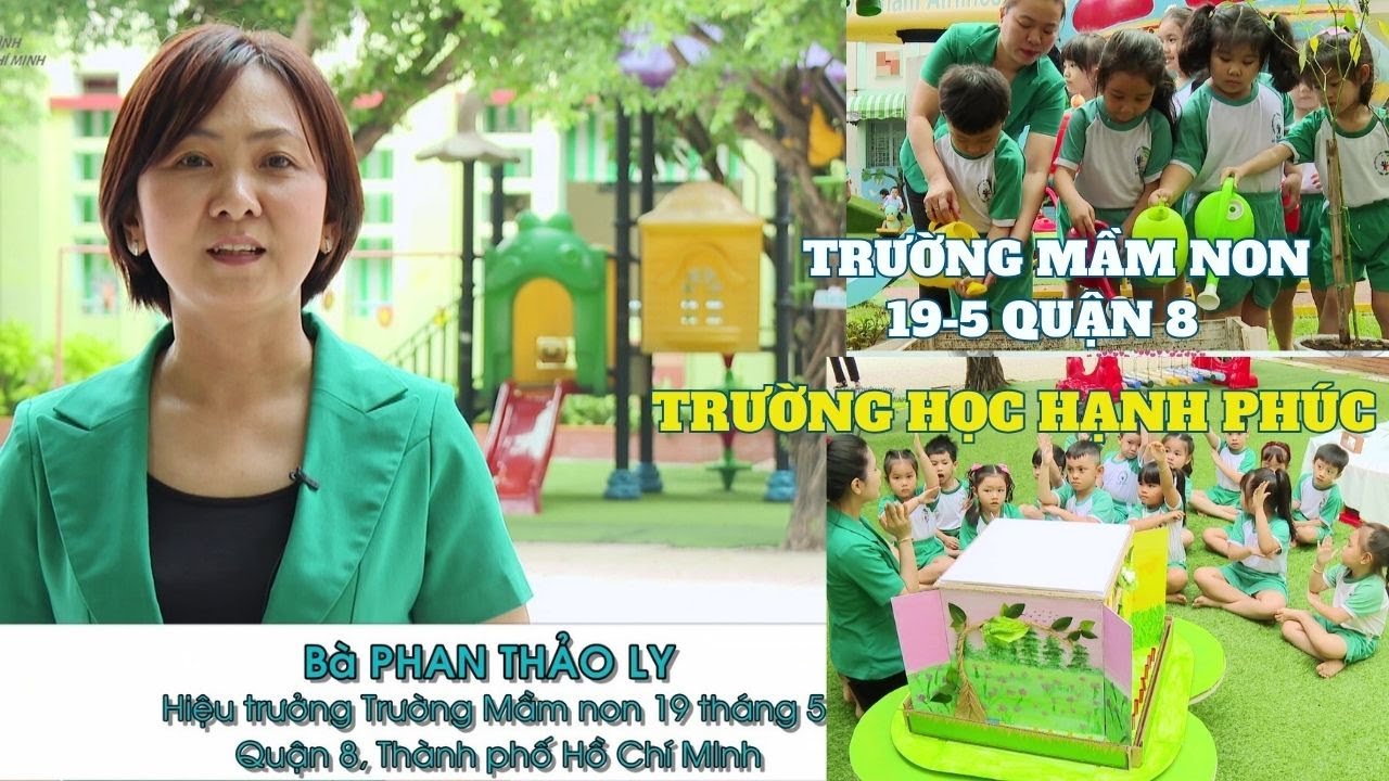 Trường mầm non 19-5 Quận 8 | Từ môi trường xanh đến những giờ học an toàn | Trường học hạnh phúc