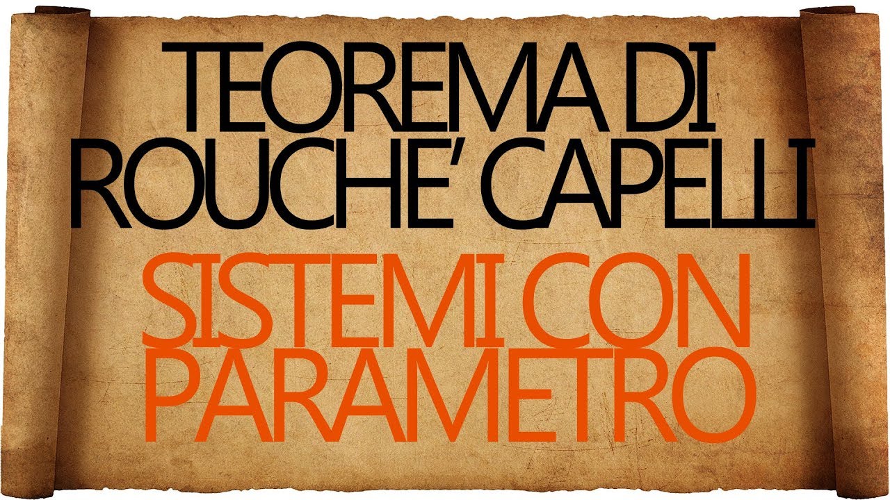 Teorema di Rouché Capelli e Sistemi con Parametro