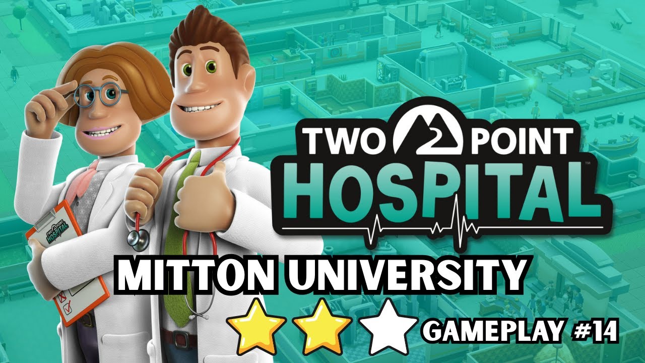 Two Point Hospital - MITTON UNIVERSITY - Gameplay #14