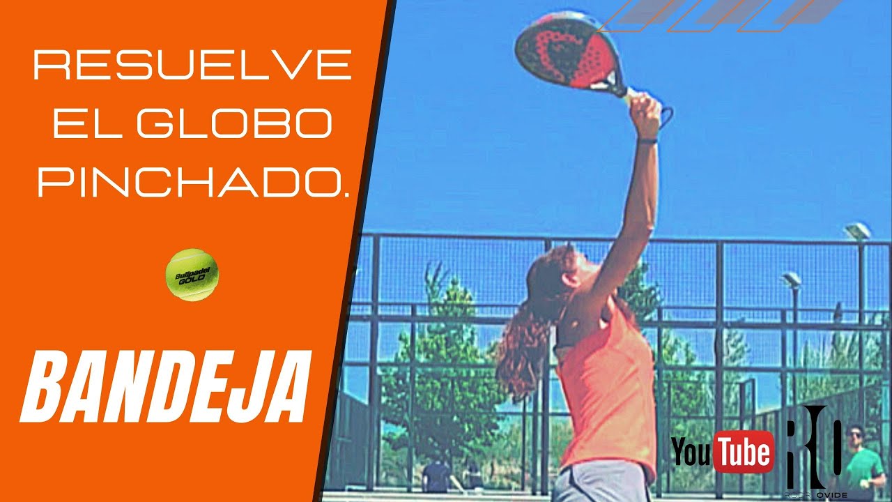 TÉCNICA EN PADEL: BANDEJA DE UN GLOBO PINCHADO DEL RIVAL.