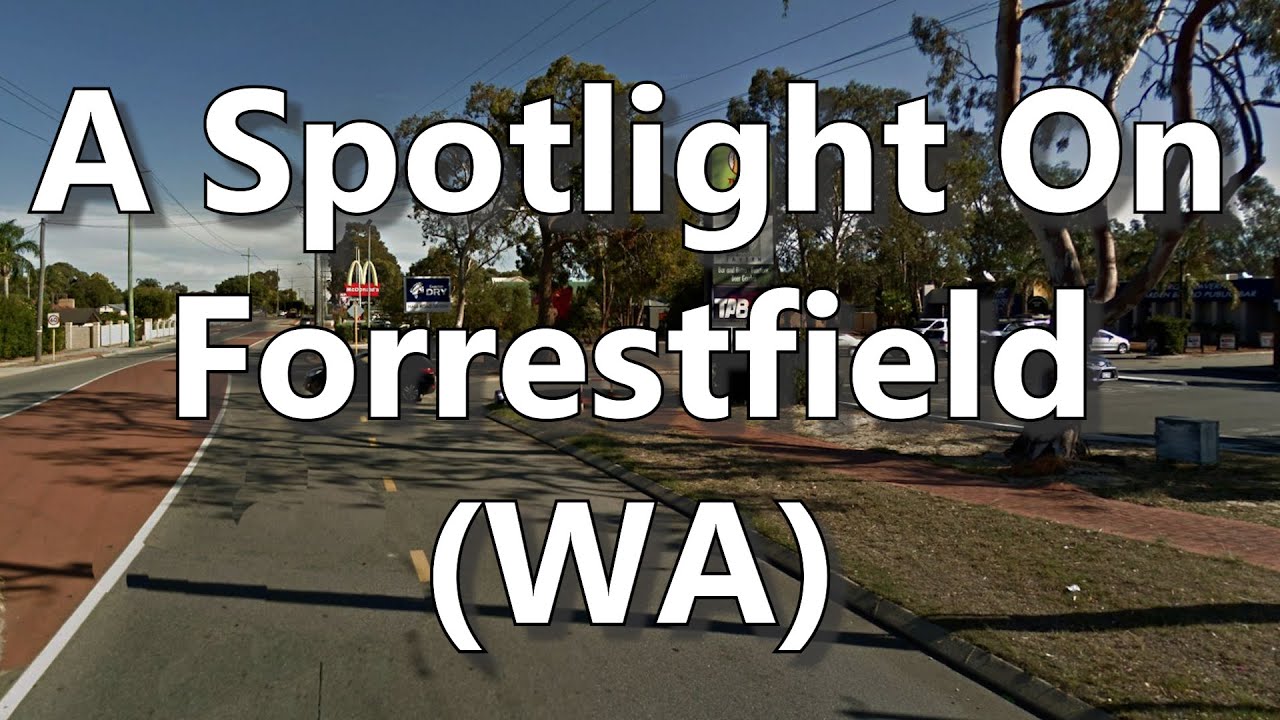A Spotlight On Forrestfield (WA)