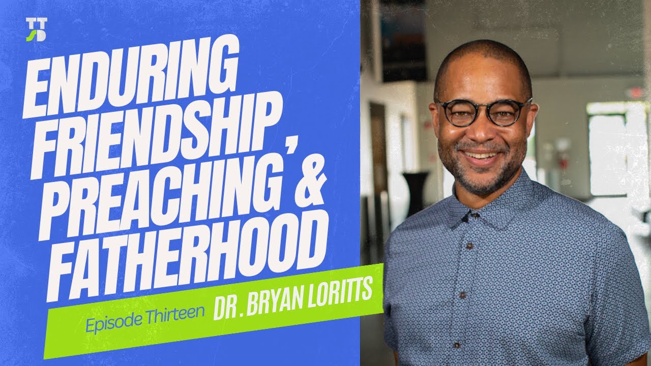 Pastor Bryan Loritts talks Fatherhood, Preaching & Enduring Friendship