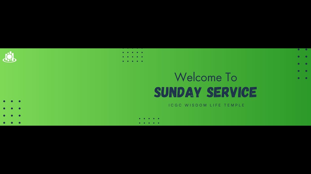 ICGC WISDOM LIFE TEMPLE - SUNDAY SERVICE