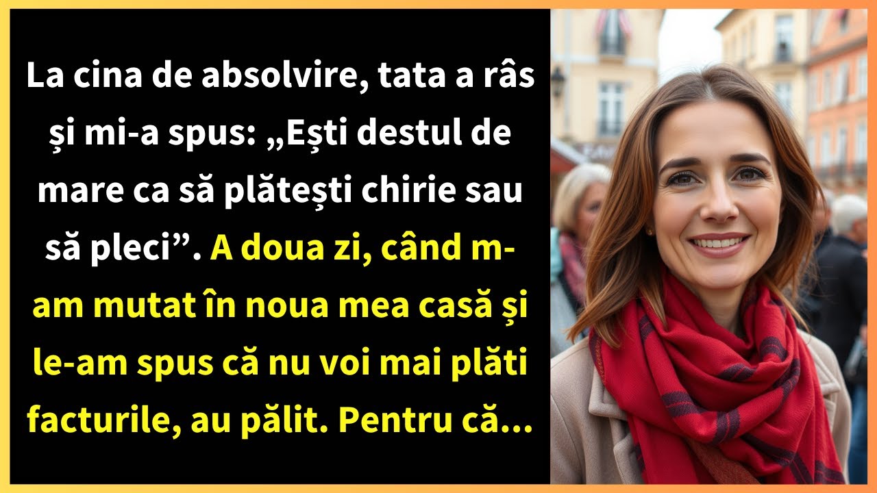 La cina de absolvire, tata a râs și mi-a spus: „Ești destul de mare ca să plătești chirie sau să