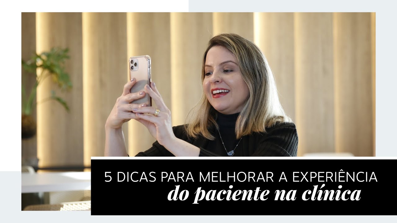 5 dicas para melhorar a experiência do paciente na clínica