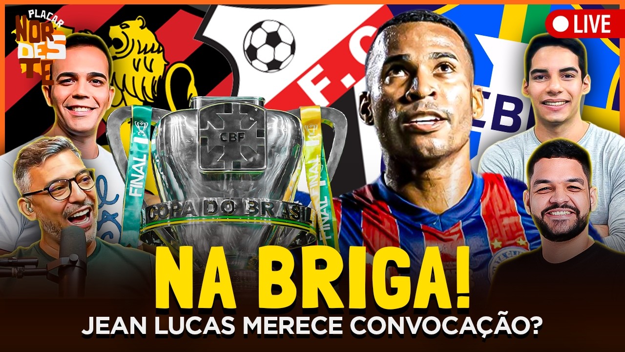 SPORT PELA COPA DO BRASIL, JEAN LUCAS FAZ MAIS UM NO CLÁSSICO BA-VI E MAIS | Placar Nordeste | 12/03