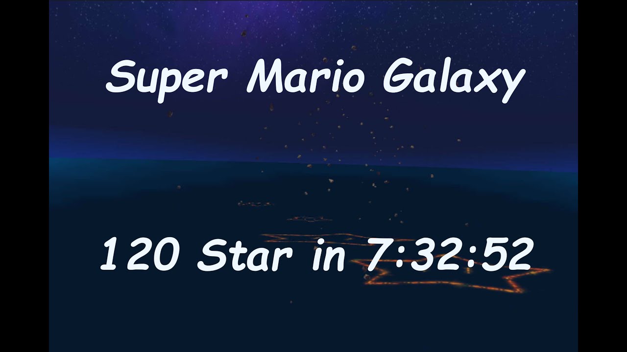 FIRST 120 RUN | Super Mario Galaxy - 120 Star in 7:32:52