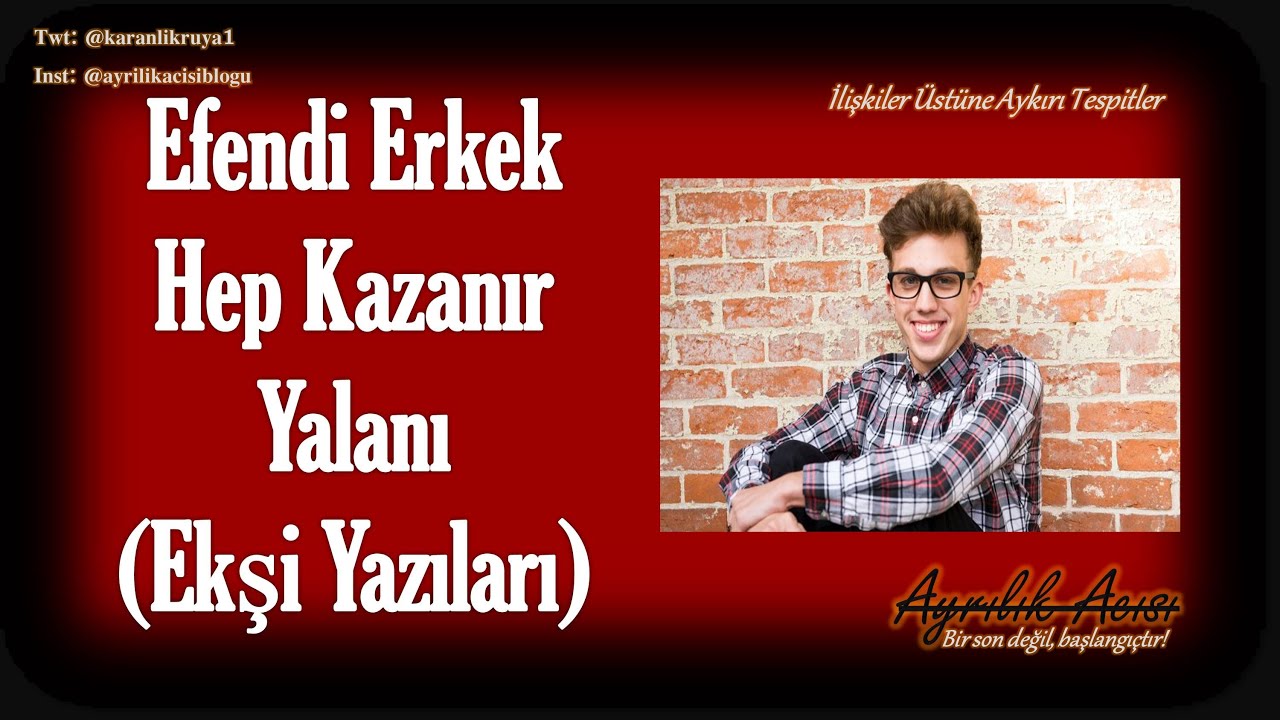Efendi Erkek Kazanır Yalanı