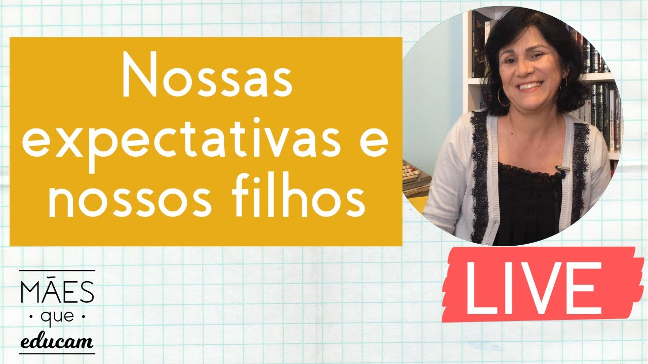 Como lidar com as expectativas que colocamos nas crianças