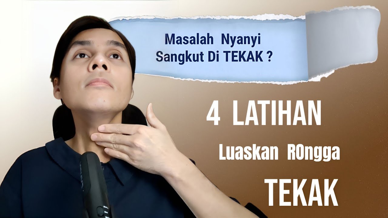 Masalah Nyanyi Tidak Lepas & 4 Latihan Luaskan Rongga Tekak.