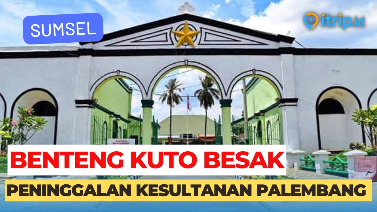Benteng Kuto Besak Palembang - Bangunan Bersejarah di Sumsel