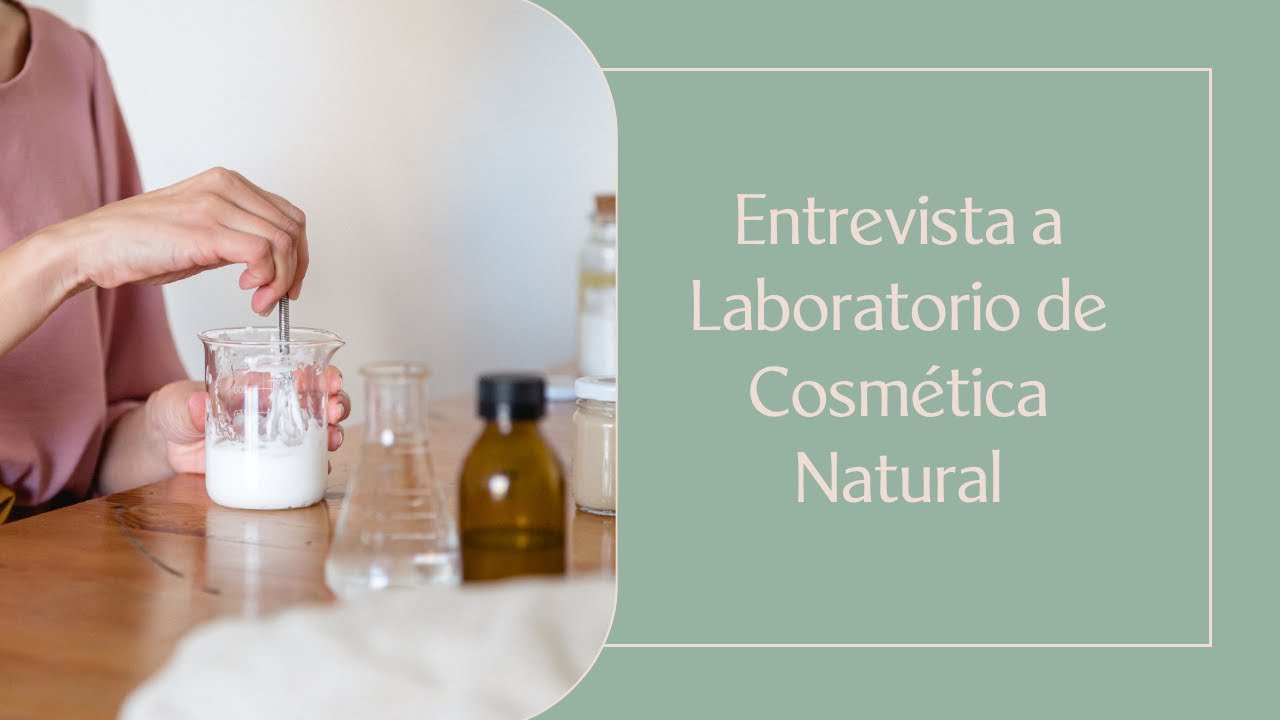 Tips para contratar un laboratorio de cosmética natural 🌿 Nuria Iribarren