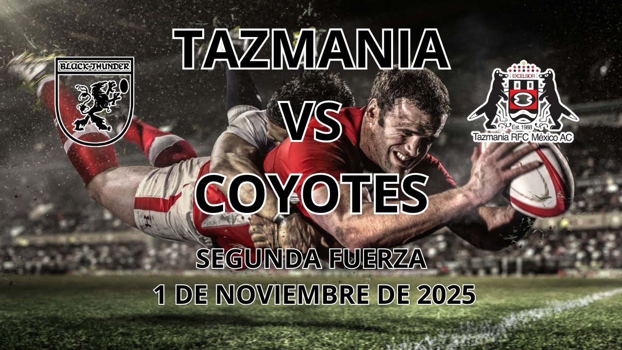 Tazmania RFC vs. Coyotes / SEGUNDA FUERZA de la LIGA MEXICANA DE RUGBY / 2025
