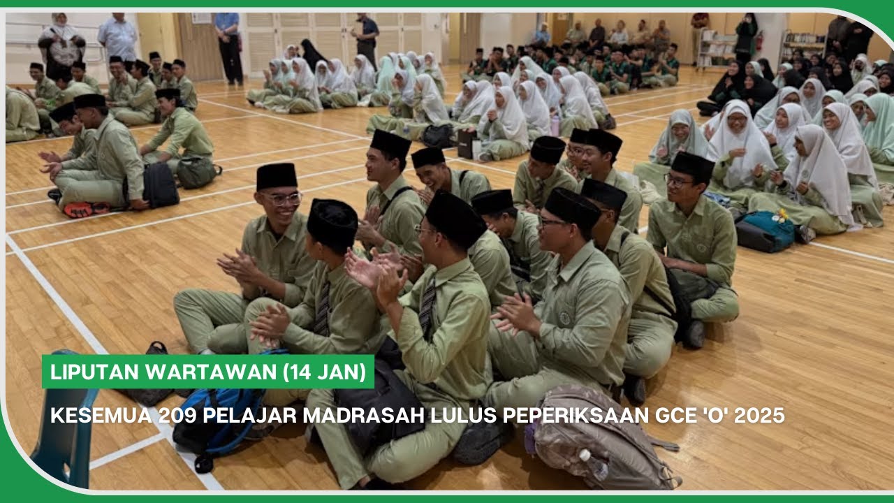 LIPUTAN WARTAWAN (14 Jan) | Kesemua 209 pelajar Madrasah lulus peperiksaan GCE 'O' 2025