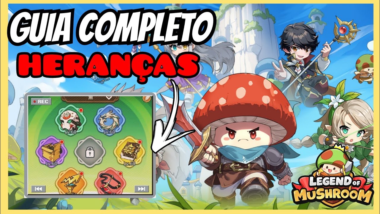 LEGEND OF MUSHROOM | QUAL A MELHOR HERAN&Ccedil;A PARA CADA CLASSE (GUIA COMPLETO) RPG IDLE