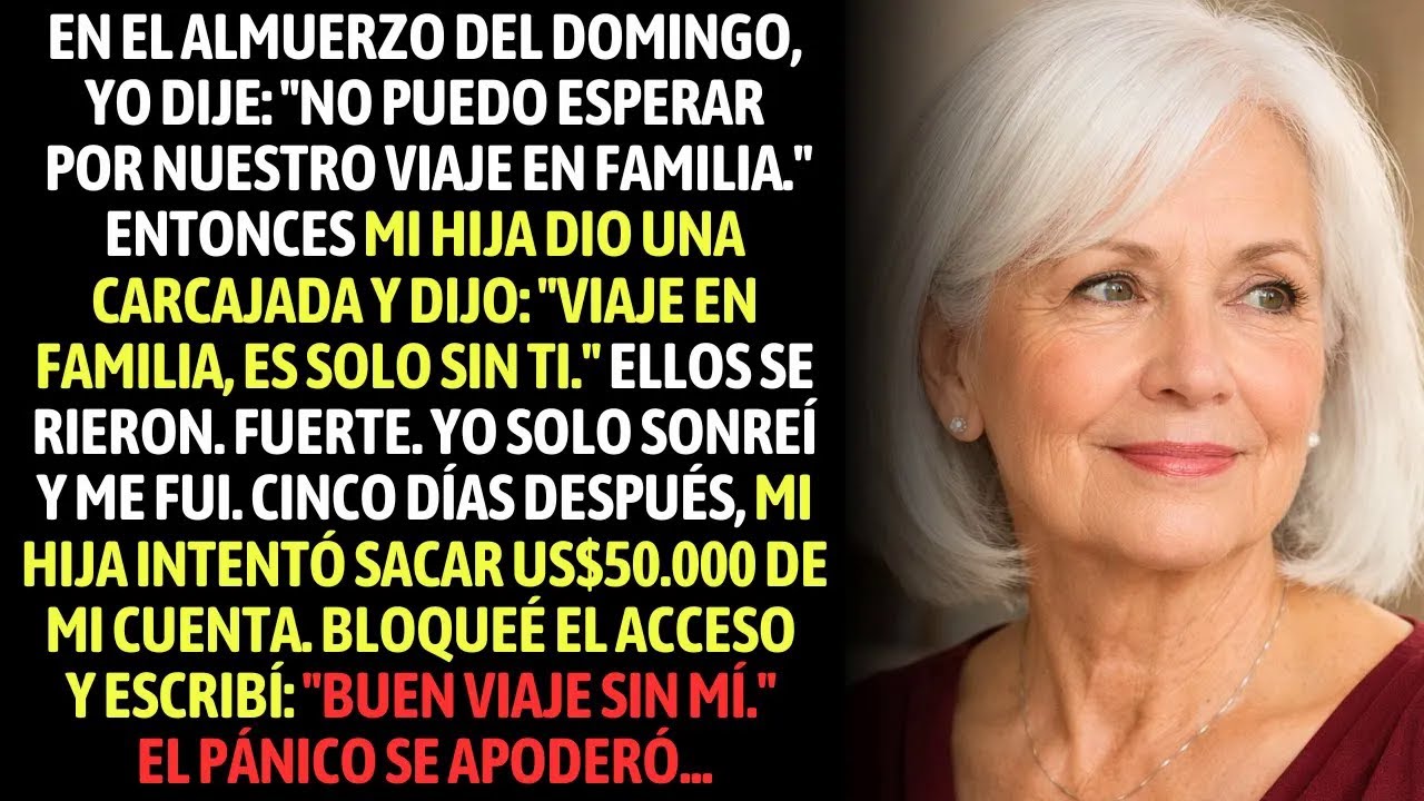 Mi Hija Dijo Que El Viaje En Familia Será Sin Mí  Días Después, Intentó Sacar Dinero De Mi Cuenta