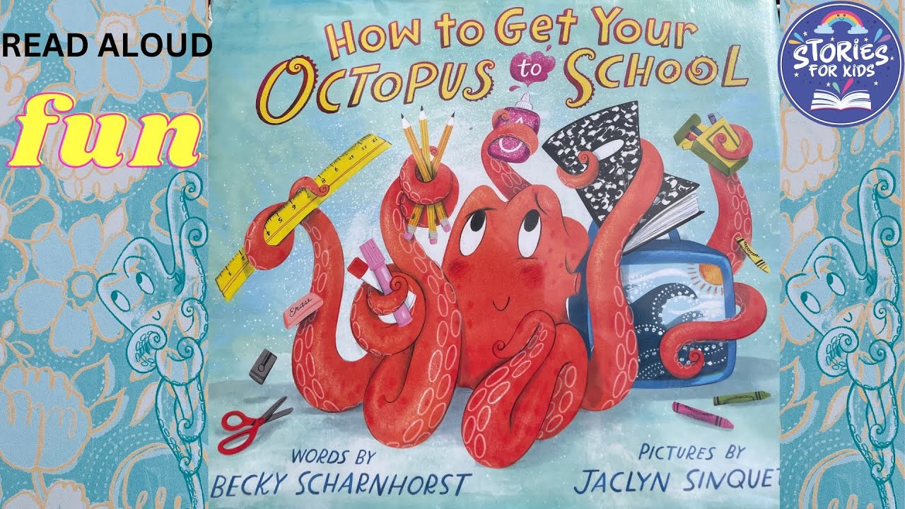 HOW TO GET YOUR OCTOPUS TO SCHOOL | STORIES FOR KIDS | READ ALOUD