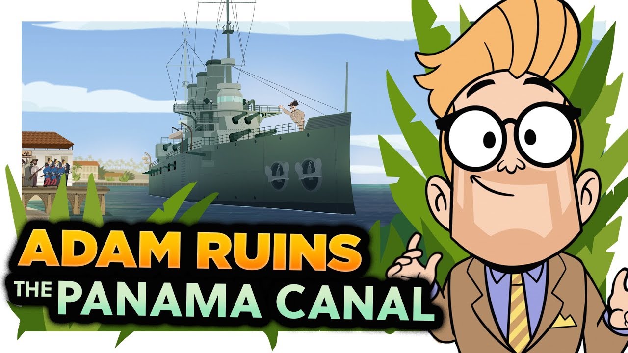 How the USA Stole the Panama Canal | Adam Ruins Everything