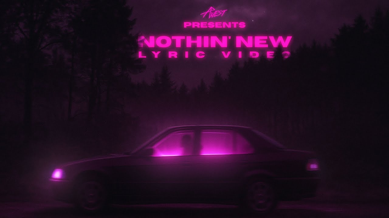 AP West - Nothin' New (Lyric Video)