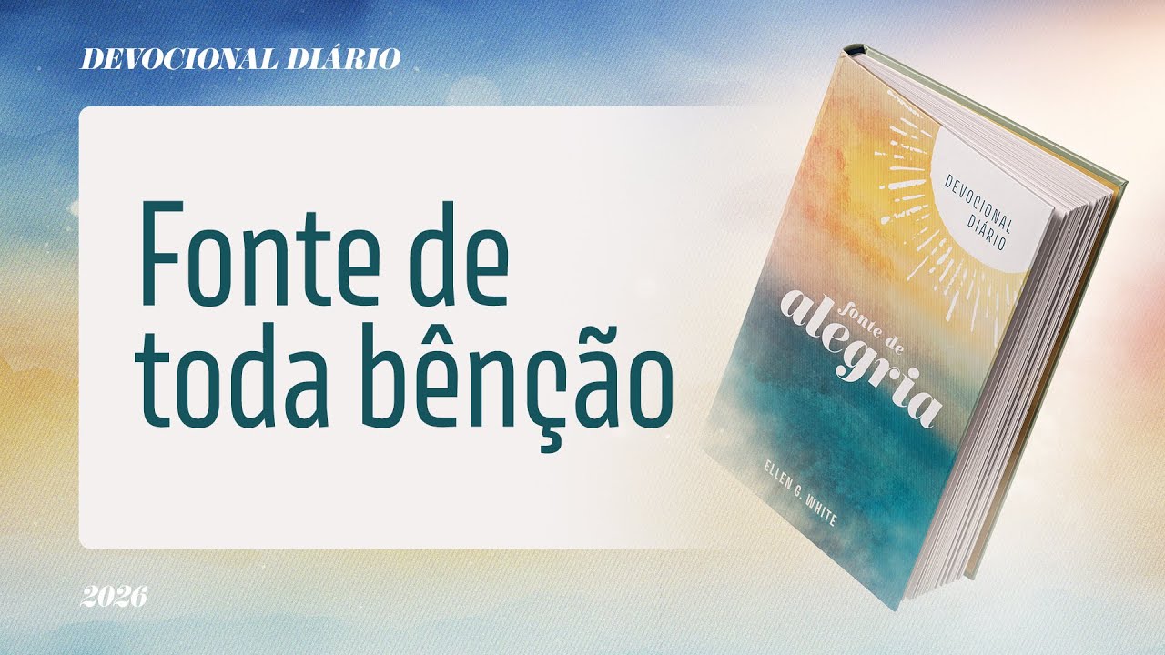 Devocional Di&aacute;rio: 17 de Janeiro - Fonte de toda b&ecirc;n&ccedil;&atilde;o | Fonte de Alegria