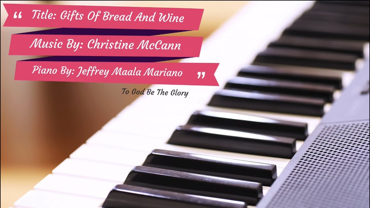 Title: Gifts Of Bread And Wine - Christine McCann (Piano Cover With Lyrics)