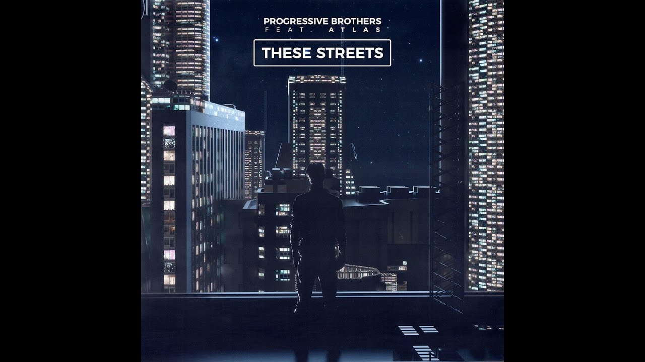 Progressive Brothers - These Streets (Feat  Atlas) (Official Lyric Video)