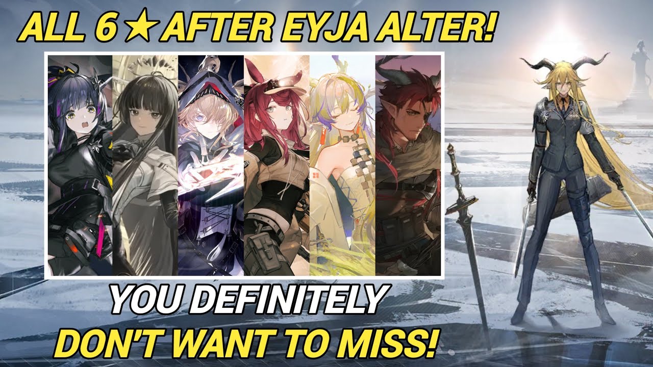 All Arknights Upcoming 6 Star After Eyjafjalla Alter!