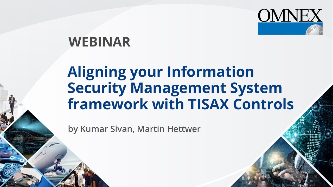 Aligning your Information Security Management System framework with TISAX Controls || Omnex ||